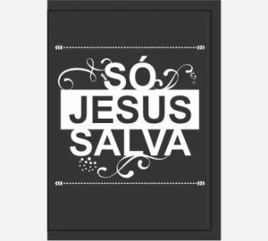 Só Jesus Salva